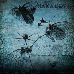 Sakadoya : Back to the Age of Slaves